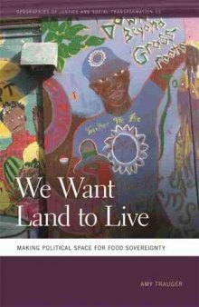 We Want Land to Live: Making Political Space for Food Sovereignty