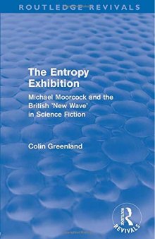 The Entropy Exhibition: Michael Moorcock and the British 
