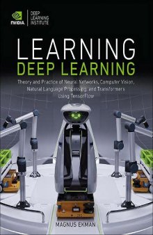 Learning Deep Learning: Theory and Practice of Neural Networks, Computer Vision, Natural Language Processing, and Transformers Using TensorFlow