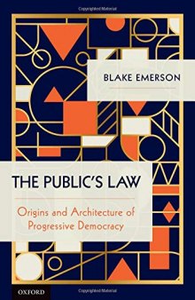 The Public's Law: Origins and Architecture of Progressive Democracy