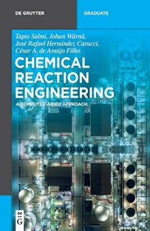 Chemical Reaction Engineering: A Computer-Aided Approach (De Gruyter Textbook)