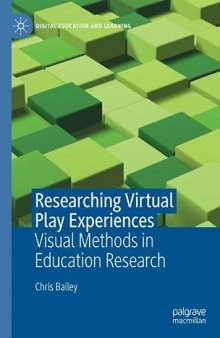 Researching Virtual Play Experiences: Visual Methods in Education Research