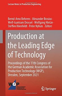 Production at the Leading Edge of Technology: Proceedings of the 11th Congress of the German Academic Association for Production Technology (WGP), ...