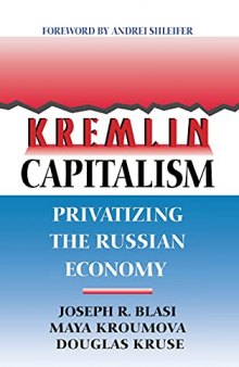 Kremlin capitalism : the privatization of the Russian economy