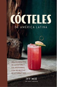 Cócteles de América Latina / Spirits of Latin America (Spanish Edition)