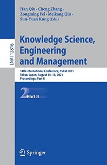 Knowledge Science, Engineering and Management: 14th International Conference, KSEM 2021, Tokyo, Japan, August 14–16, 2021, Proceedings, Part II (Lecture Notes in Computer Science, 12816)