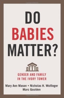Do Babies Matter?: Gender and Family in the Ivory Tower