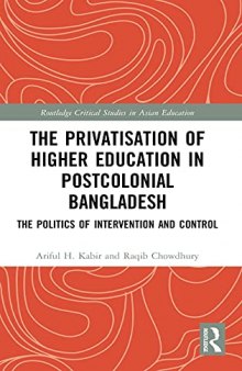 The Privatisation of Higher Education in Postcolonial Bangladesh: The Politics of Intervention and Control