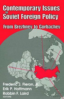 Contemporary Issues in Soviet Foreign Policy: From Brezhnev to Gorbachev