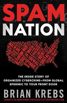 Spam nation: the inside story of organized cybercrime—from global epidemic to your front door