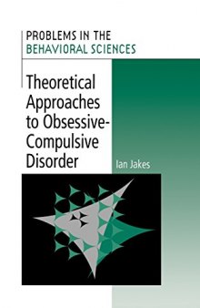 Theoretical Approaches to Obsessive-Compulsive Disorder (Problems in the Behavioural Sciences)