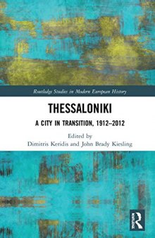 Thessaloniki: A City in Transition, 1912–2012