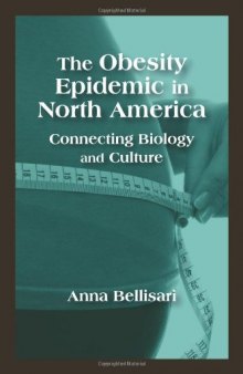 The Obesity Epidemic in North America: Connecting Biology and Culture