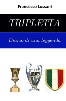 Tripletta. Diario di una leggenda