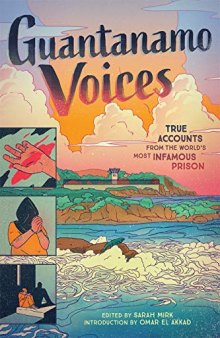 Guantanamo Voices: An Anthology: True Accounts from the World's Most Infamous Prison