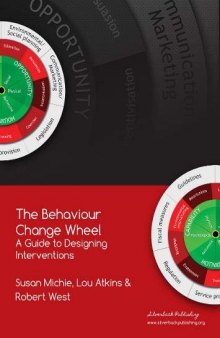 The Behaviour Change Wheel - A Guide To Designing Interventions