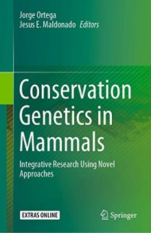 Conservation Genetics in Mammals: Integrative Research Using Novel Approaches