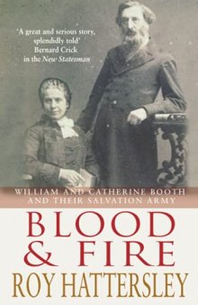 Blood and Fire : William and Catherine Booth and the Salvation Army