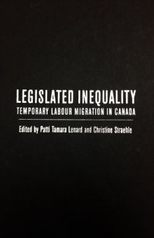 Legislated Inequality: Temporary Labour Migration in Canada