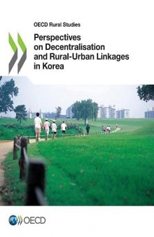 PERSPECTIVES ON DECENTRALISATION AND RURAL-URBAN LINKAGES IN KOREA.