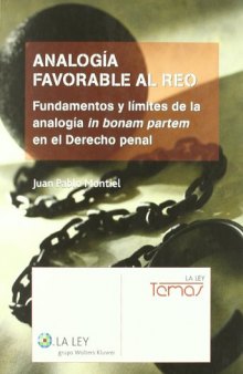 Analogía favorable al reo: fundamentos y límites de la analogía in bonam partem en el derecho penal (La Ley, temas) (Spanish Edition)