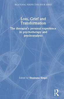 Loss, Grief and Transformation: The Therapist’s Personal Experience in Psychotherapy and Psychoanalysis