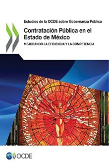 ESTUDIOS DE LA OCDE SOBRE GOBERNANZA PBLICA CONTRATACIN PBLICA EN EL ESTADO DE MXICO... MEJORANDO LA EFICIENCIA Y LA COMPETENCIA.