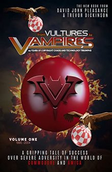 From Vultures to Vampires: 25 Years of Copyright Chaos and Technology Triumphs, Volume One: 1995–2004