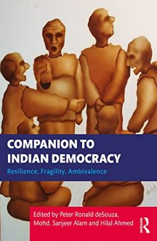 Companion to Indian Democracy: Resilience, Fragility, Ambivalence