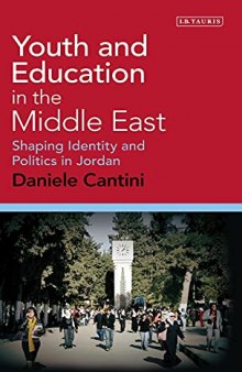 Youth and Education in the Middle East: Shaping Identity and Politics in Jordan