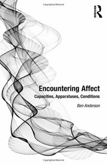 Encountering Affect: Capacities, Apparatuses, Conditions