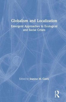 Globalism and Localization: Emergent Solutions to Ecological and Social Crises