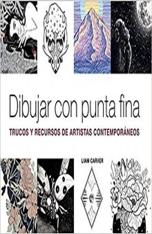 Dibujar con punta fina: Trucos y recursos de artistas contemporáneos (Spanish Edition)