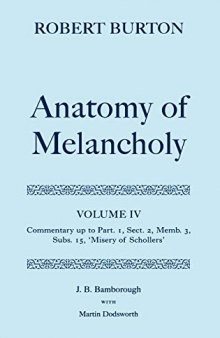 The Anatomy of Melancholy: Volume IV: Commentary up to Part 1, Section 2, Member 3, Subsection 15, 