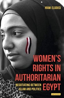 Women's Rights in Authoritarian Egypt: Negotiating Between Islam and Politics