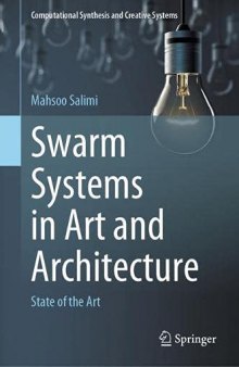 Swarm Systems in Art and Architecture: State of the Art (Computational Synthesis and Creative Systems)