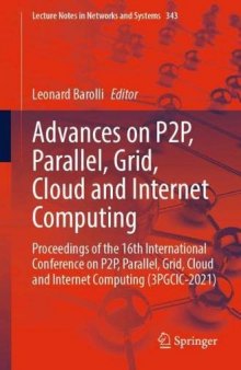 Advances on P2P, Parallel, Grid, Cloud and Internet Computing: Proceedings of the 16th International Conference on P2P, Parallel, Grid, Cloud and Internet Computing (3PGCIC-2021)