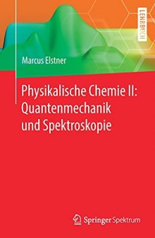 Physikalische Chemie II: Quantenmechanik und Spektroskopie (German Edition)