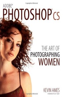 Adobe Photoshop cs: The Art of Photographing Women