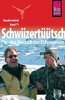 Schwiizertuutsch: Das Deutsch der Eidgenossen (Kauderwelsch)