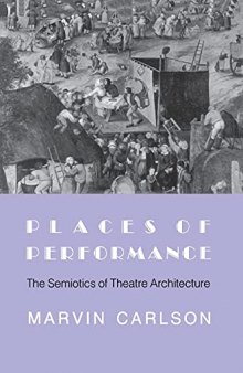 Places of Performance: The Semiotics of Theatre Architecture