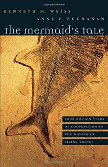 The Mermaid’s Tale: Four Billion Years of Cooperation in the Making of Living Things