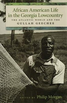 African American Life in the Georgia Lowcountry: The Atlantic World and the Gullah Geechee