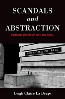 Scandals and Abstraction: Financial Fiction of the Long 1980s