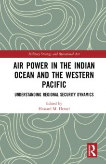 Air Power in the Indian Ocean and the Western Pacific: Understanding Regional Security Dynamics
