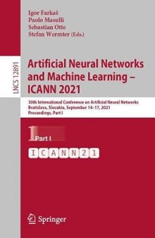 Artificial Neural Networks and Machine Learning – ICANN 2021: 30th International Conference on Artificial Neural Networks, Bratislava, Slovakia, ... I