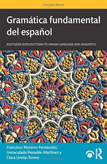 Gramática fundamental del español (Routledge Introductions to Spanish Language and Linguistics)