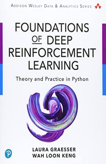 Foundations of Deep Reinforcement Learning: Theory and Practice in Python (Addison-Wesley Data & Analytics Series)