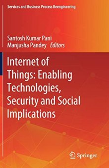 Internet of Things: Enabling Technologies, Security and Social Implications (Services and Business Process Reengineering)