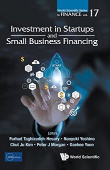 Investment in Startups and Small Business Financing (World Scientific Series in Finance, 17)